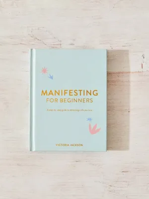 Manifesting For Beginners
